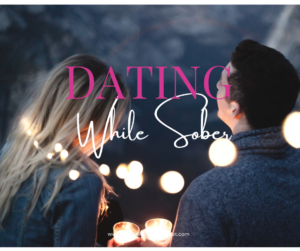 dating while sober